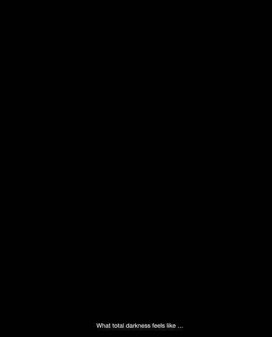 totally black image with the text 'what total darkness feels like'