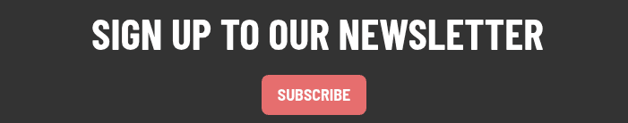 SIGN UP FOR OUR NEWSLETTER