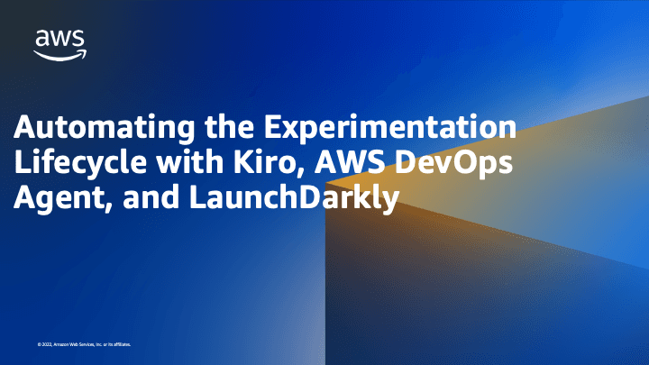 Automatizando o Ciclo de Vida da Experimentação com Kiro, AWS DevOps Agent e LaunchDarkly