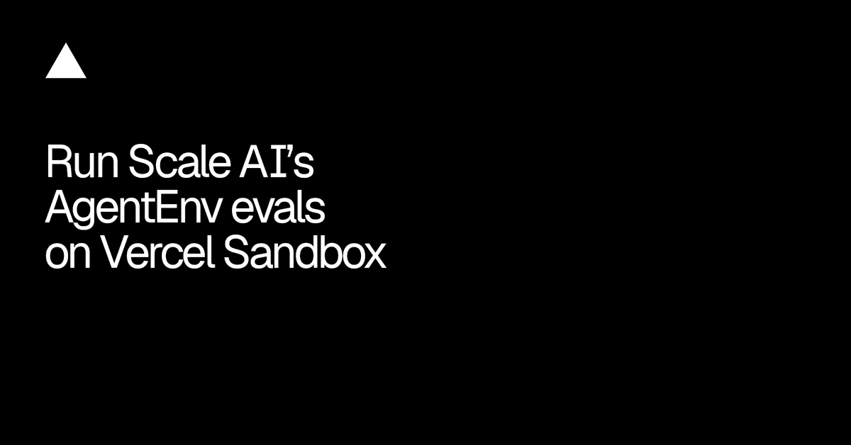 AgentEnv, da Scale AI, agora roda avaliações na Vercel Sandbox