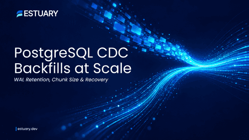 Backfills de CDC no PostgreSQL em Escala: Realizando um Backfill de Vários Dias com o Sistema em Produção