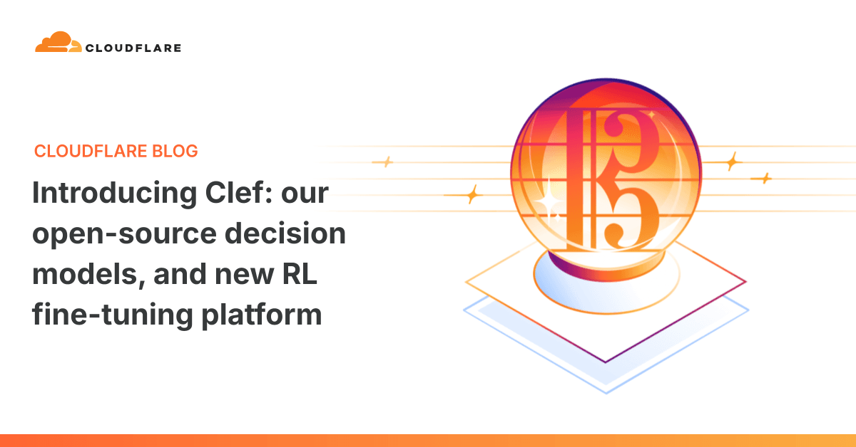 Cloudflare lança Clef: modelos de decisão open source e plataforma de RL fine-tuning