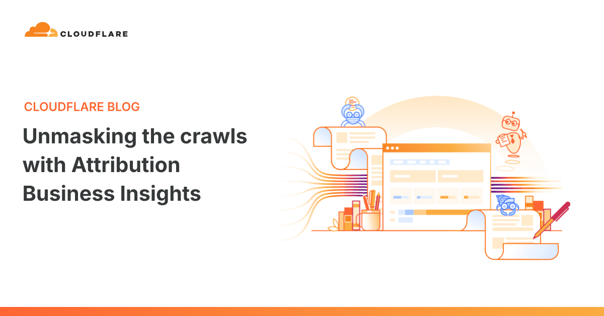 Cloudflare lança painel Attribution Business Insights para monitorar comportamento de crawlers
