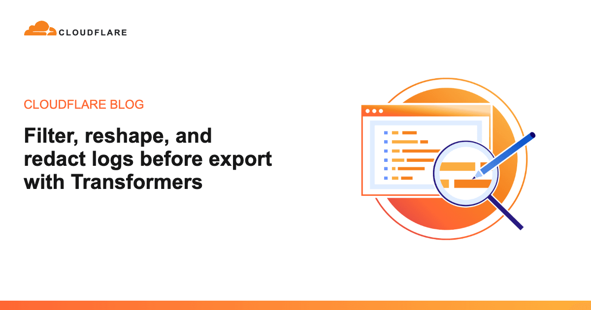 Cloudflare Logpush Transformers agora disponível para filtragem e remodelagem de logs com SQL