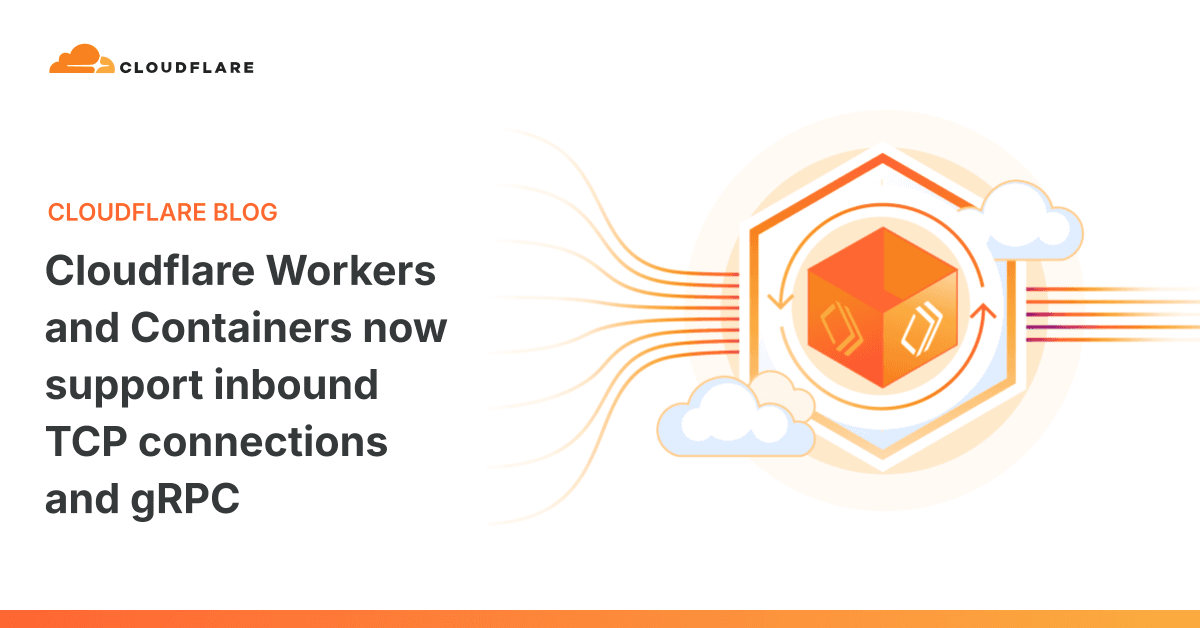Cloudflare Workers e Containers agora suportam conexões TCP de entrada e gRPC