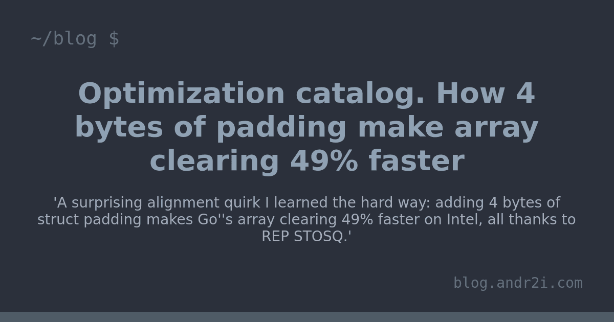 Como 4 bytes de padding em uma struct Go deixam a limpeza de arrays 49% mais rápida