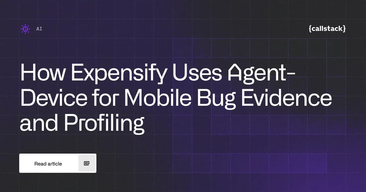 Como a Expensify utiliza IA e agent-device para automação de testes e profiling mobile