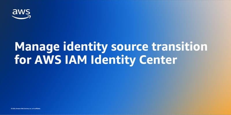 AWS IAM Identity Center agora preserva usuários e grupos ao migrar do Active Directory para outro IdP