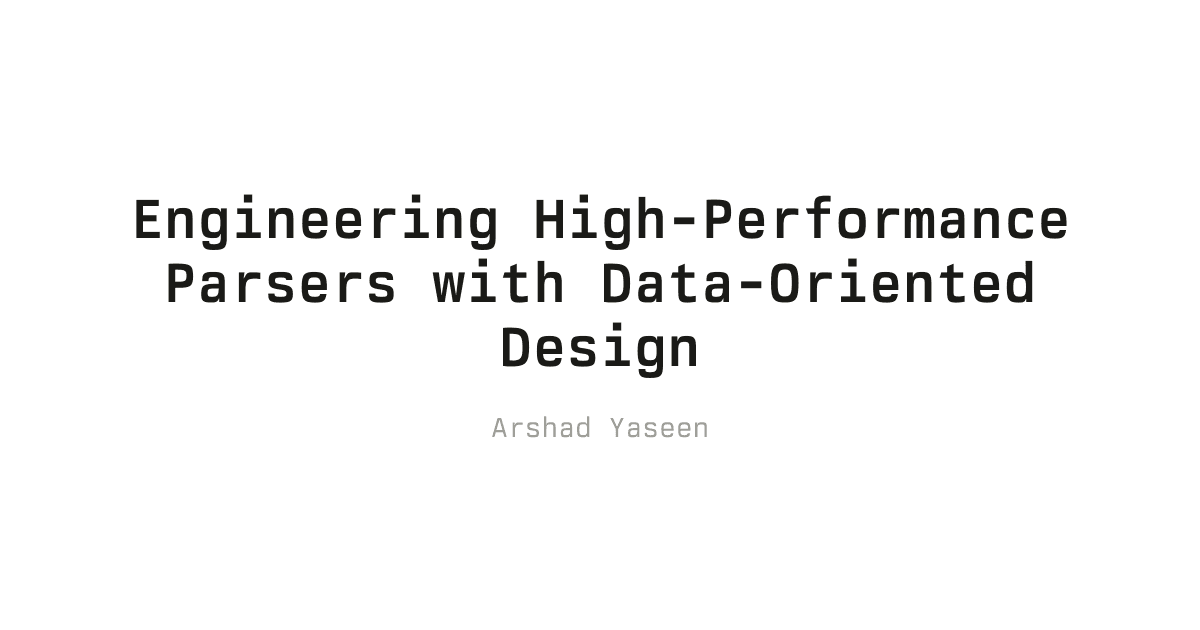 Engenharia de Parsers de Alta Performance com Design Orientado a Dados
