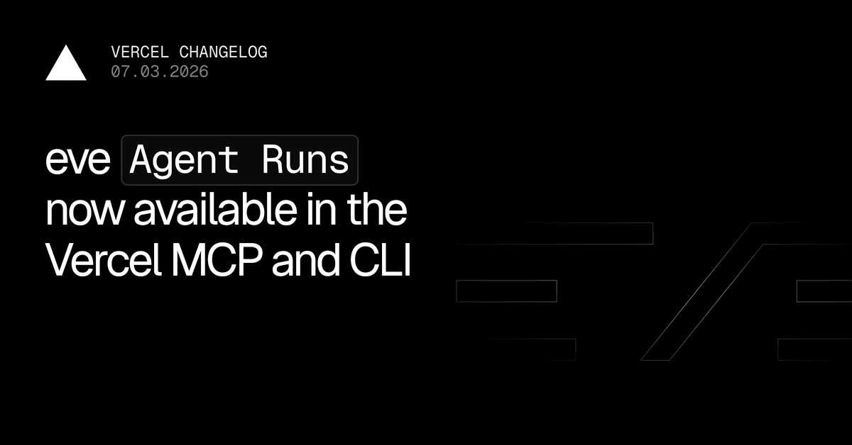 Eve Agent Runs já está disponível no Vercel MCP e na CLI