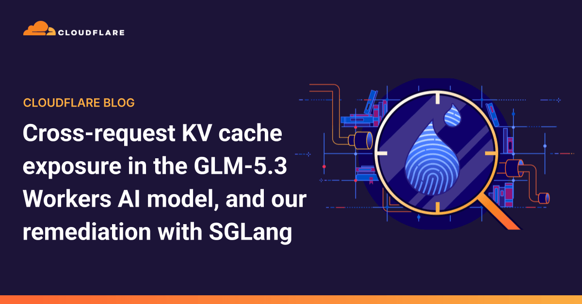 Cloudflare corrige falha no Workers AI que expôs dados entre clientes no modelo GLM-5.3