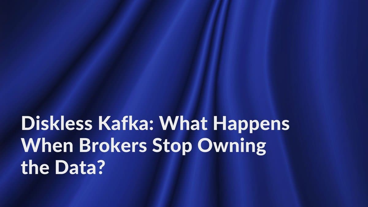 Kafka sem disco: O que acontece quando os brokers deixam de ser donos dos dados?