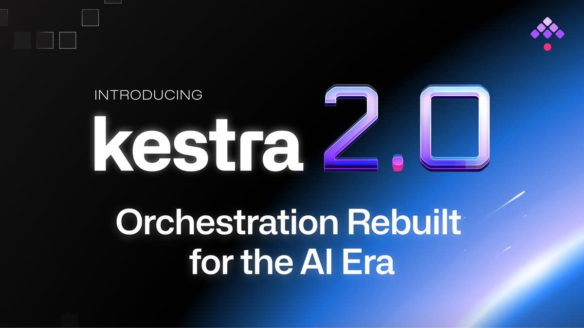 Kestra 2.0: Novo motor, workers em qualquer lugar e fluxos como ferramentas para agentes