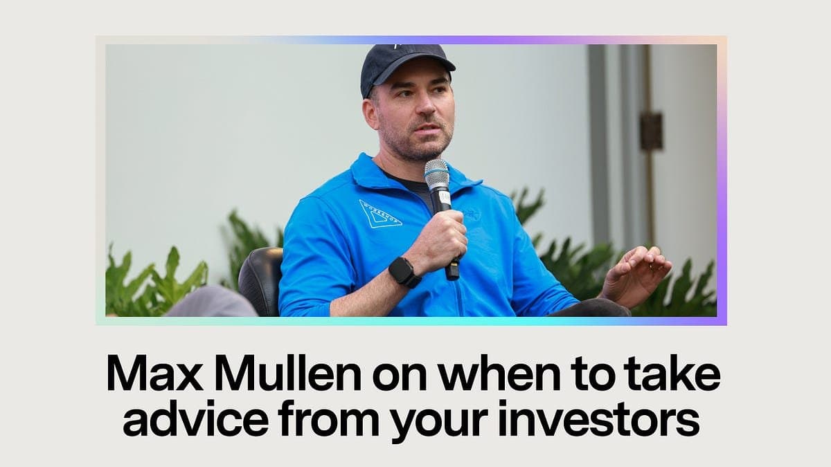 Max Mullen sobre quando aceitar conselhos de seus investidores