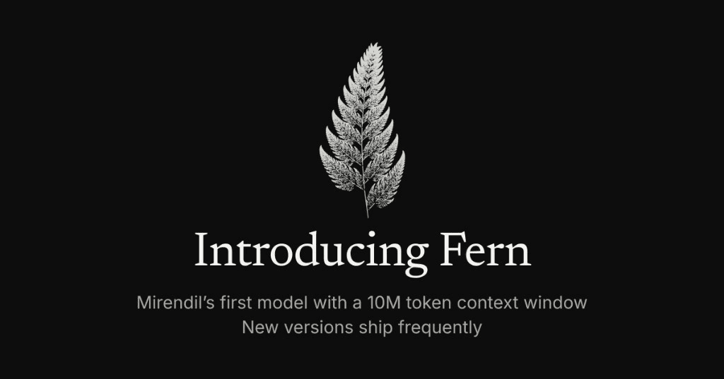 Mirendil apresenta o Fern, seu primeiro LLM, com contexto de até 10 milhões de tokens