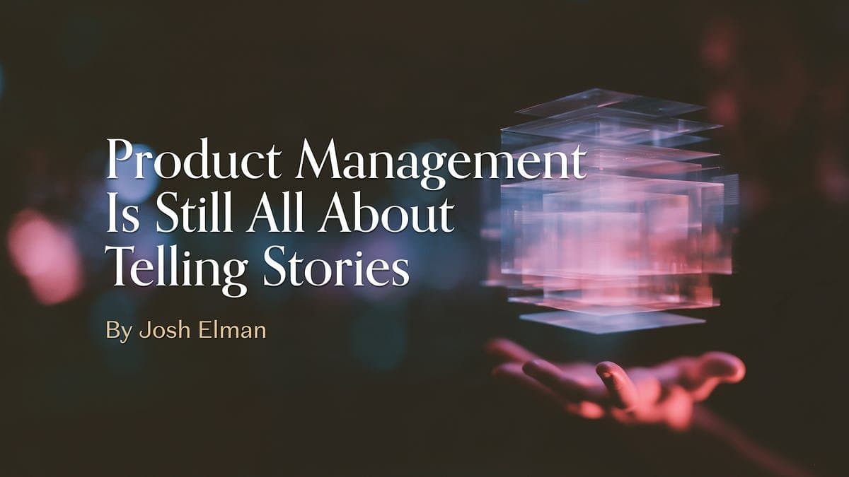 No Product Management, contar histórias ainda é fundamental