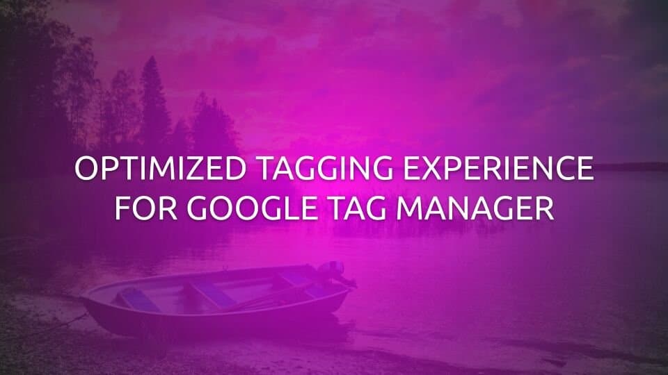 Nova experiência de tagging otimizada no Google Tag Manager