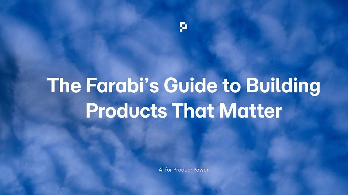 O Guia Farabi para Construir Produtos que Realmente Importam