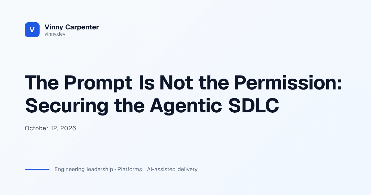 O Prompt Não é a Permissão: Protegendo o SDLC com Sistemas Agentic