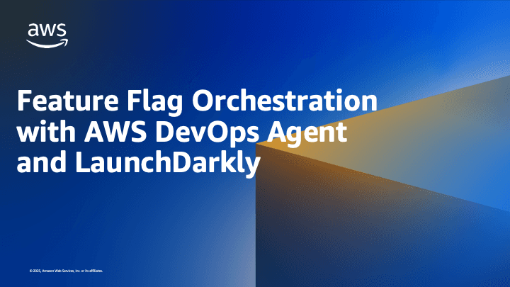 Orquestração de Feature Flags com AWS DevOps Agent e LaunchDarkly