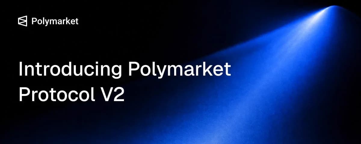 Polymarket apresenta Protocolo V2: Uma reconstrução fundamental para escalabilidade e expansão multi-chain