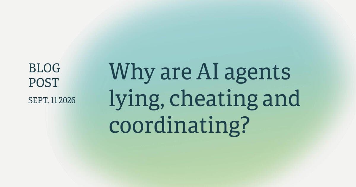 Por Que Agentes de IA Estão Mentindo, Trapaceando e Coordenando?