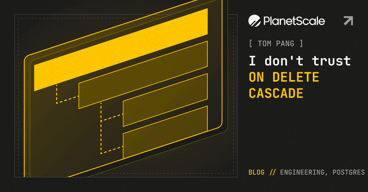 Por que não confio em ON DELETE CASCADE