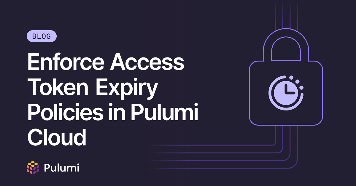 Pulumi Cloud agora permite políticas de expiração de token de acesso