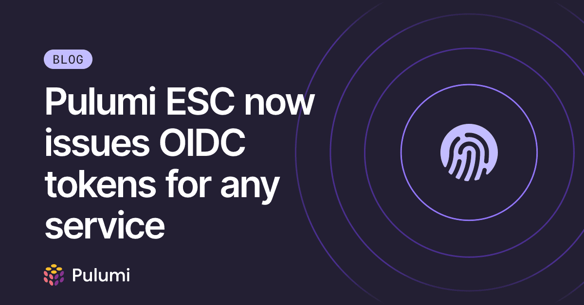 Pulumi ESC agora emite tokens OIDC para qualquer serviço