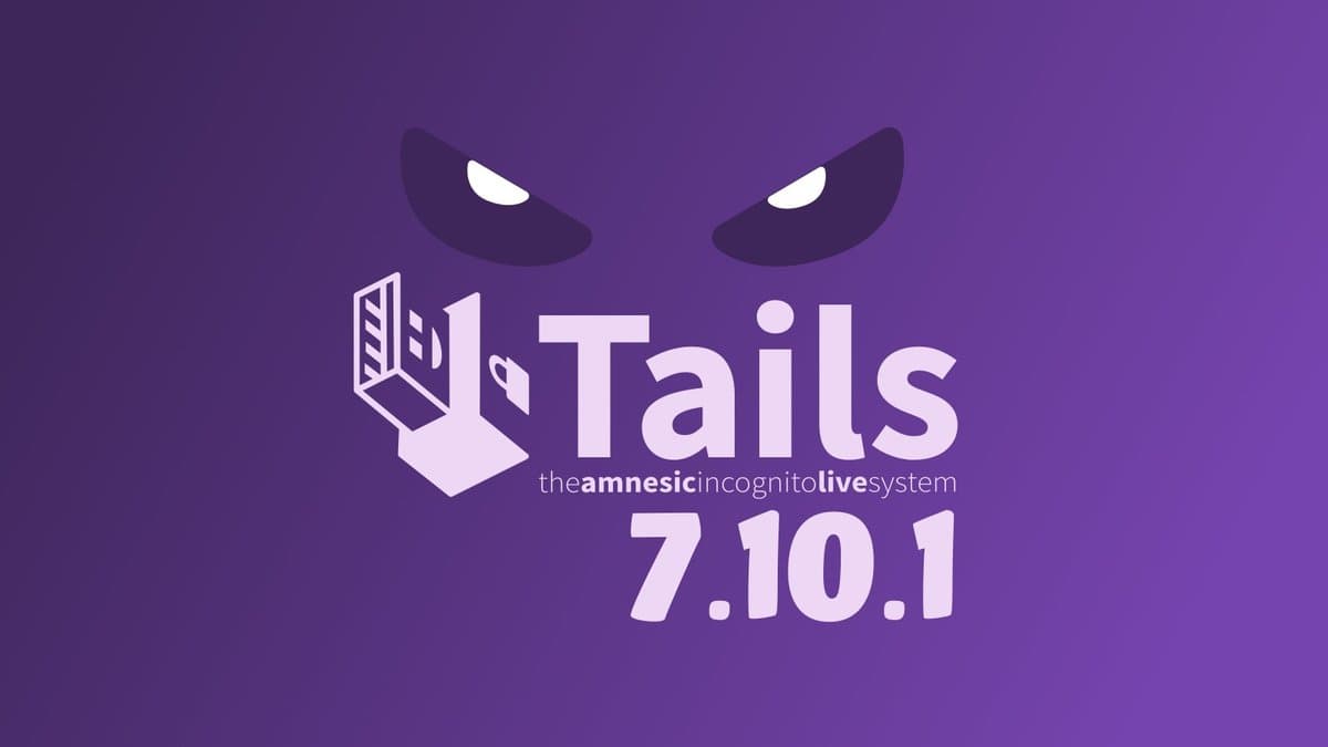 Tails lança atualização de emergência 7.10.1 para corrigir falhas críticas no kernel e Expat