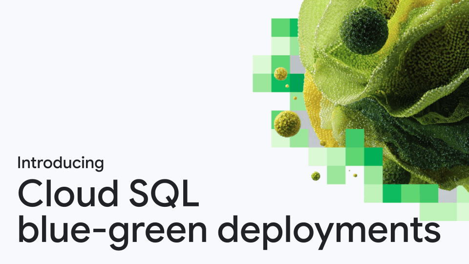 Cloud SQL for MySQL ganha blue-green deployments gerenciados, em preview, para upgrades com downtime quase zero