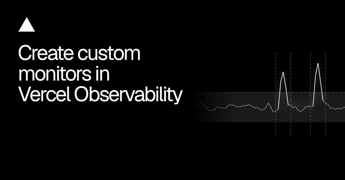 Vercel Observability agora permite criar monitors customizados para alertas